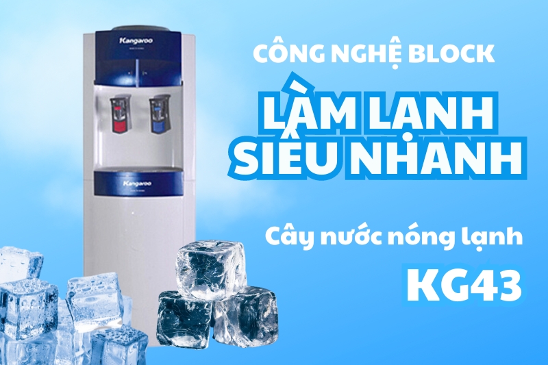 Cây nước nóng lạnh Kangaroo KG43 tích hợp công nghệ làm lạnh block
