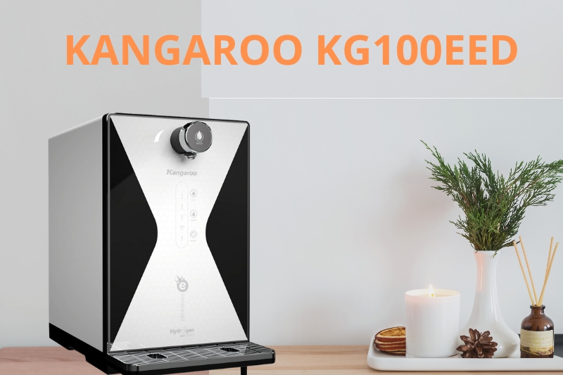KG100EED - dòng máy lọc nước tiên tiến bậc nhất thương hiệu Kangaroo