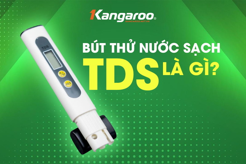 Bút thử nước TDS là gì