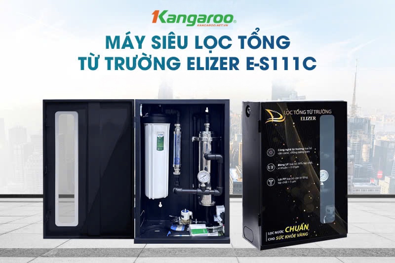 Lọc tổng từ trường Elizer E-S111C - giải pháp xử lý nước cứng hoàn hảo