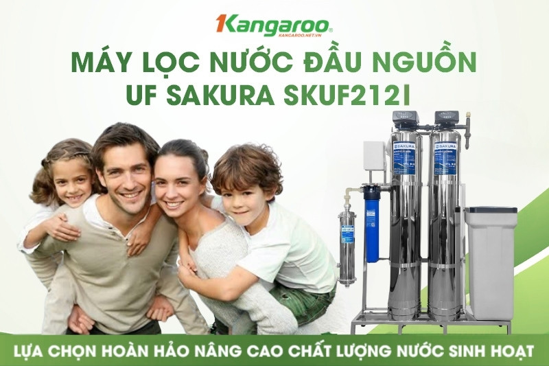 Sakura SKUF212I giải pháp lọc nước sinh hoạt hoàn hảo