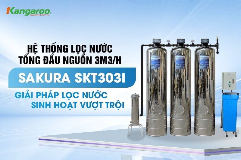 Sakura SKT303I là giải pháp lọc nước sinh hoạt vượt trội với công suất lọc mạnh mẽ
