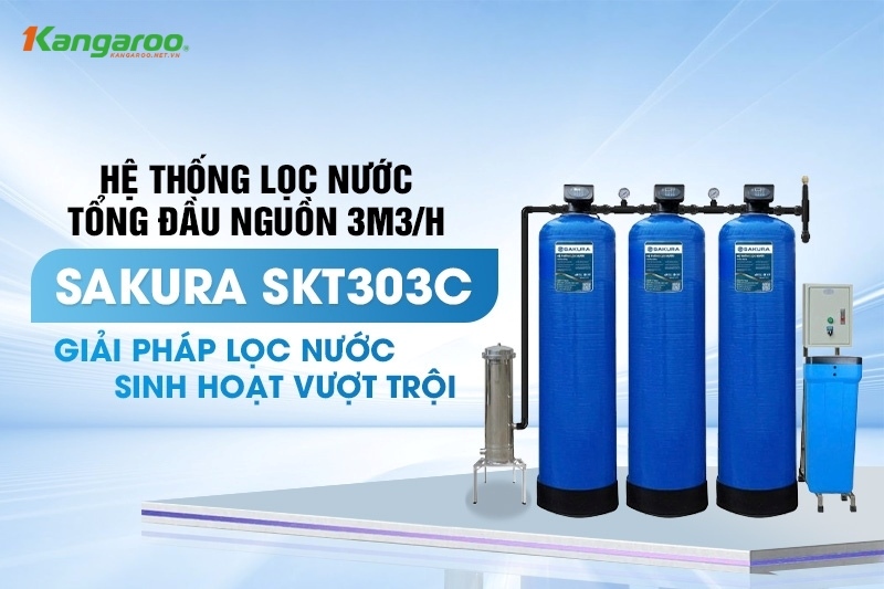 Sakura SKT303C là giải pháp lọc nước tối ưu