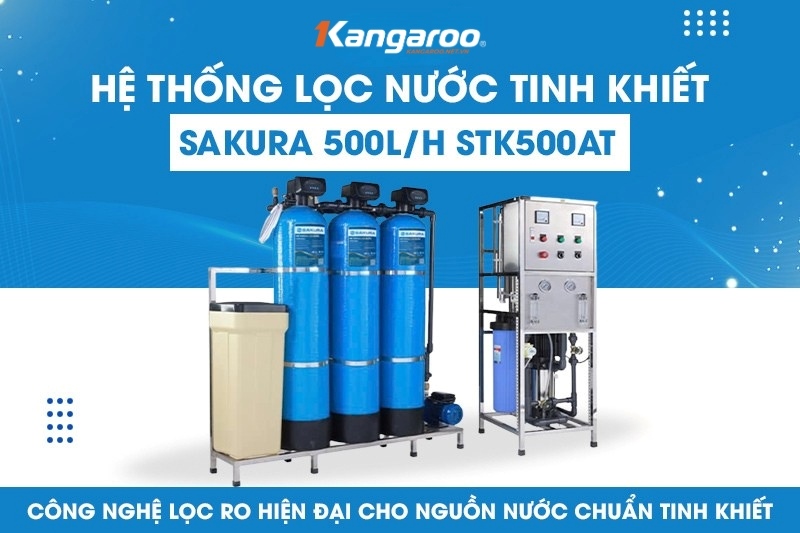 SAKURA SKTK500/AT l&agrave; giải ph&aacute;p lọc nước tinh khiết vượt trội 