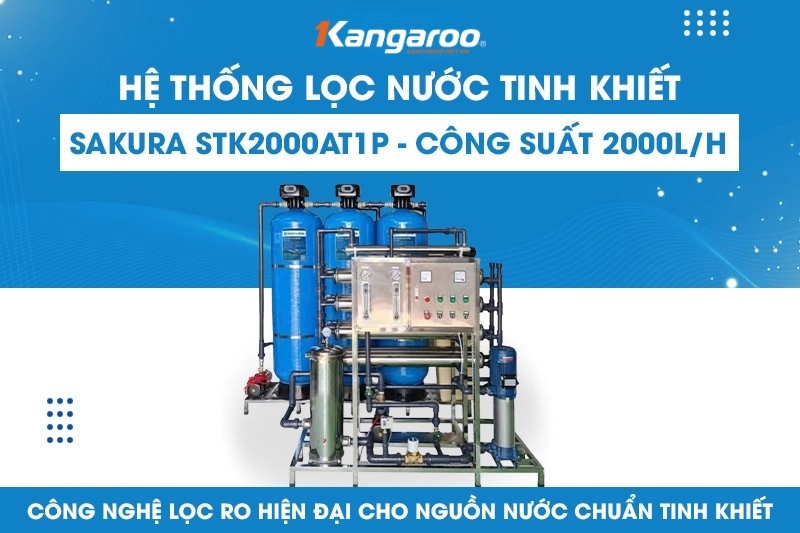 Hệ thống lọc nước SAKURA SKTK2000/AT1P có công suất lọc vượt trội