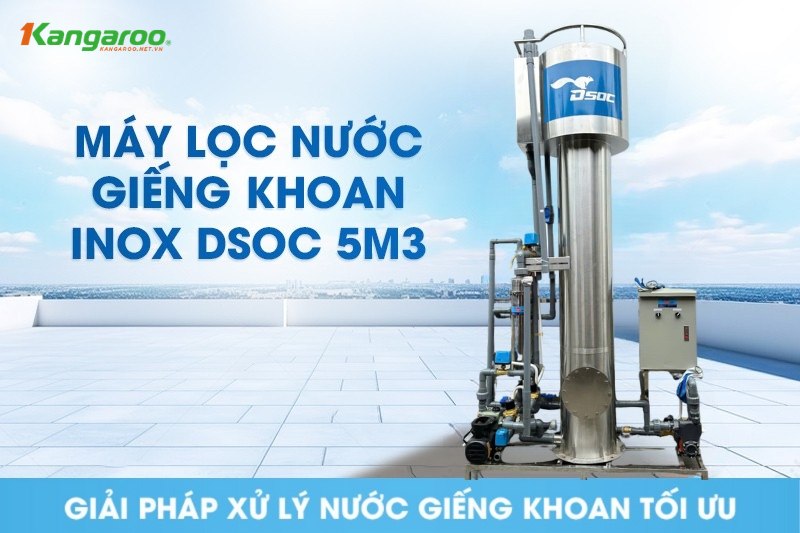 Máy lọc nước giếng khoan Inox công suất 5m3 là giải pháp xử lý nước ưu việt