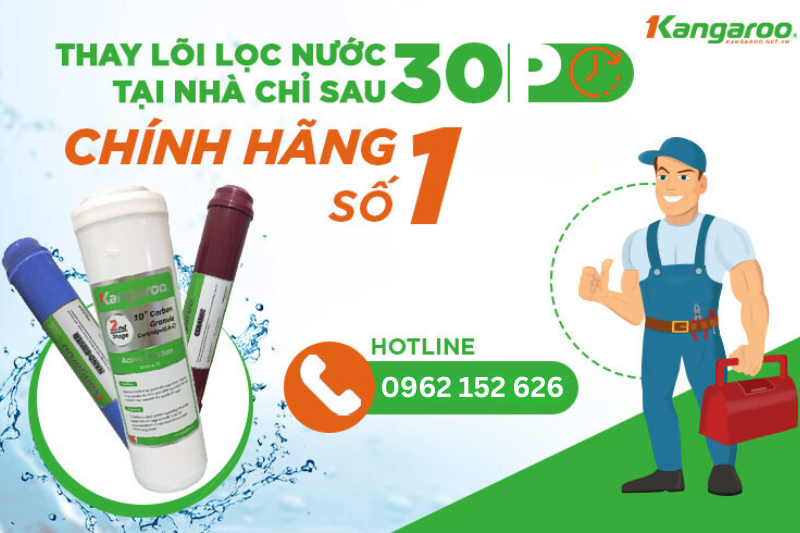 Thay lõi lọc nước Kangaroo uy tín, chính hãng - Giá lõi từ 80 nghìn