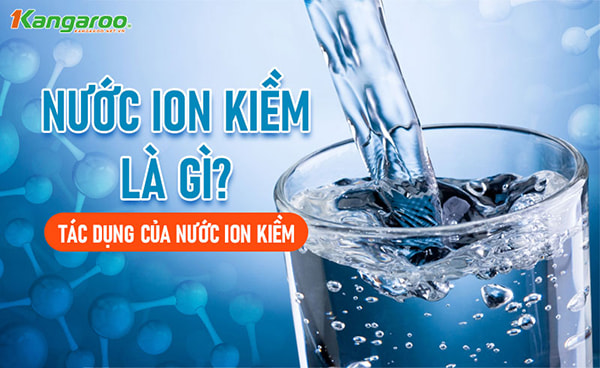 nước ion kiềm là gì