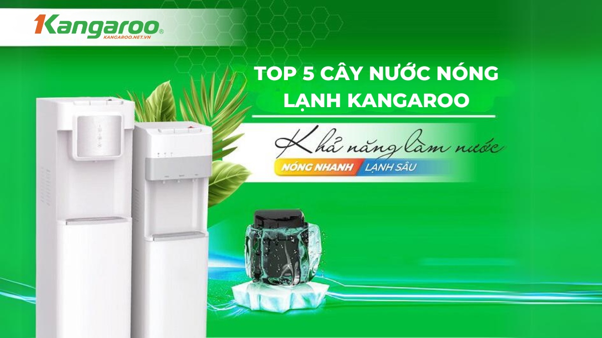 Top 5+ cây nước nóng lạnh Kangaroo nhập khẩu bán chạy nhất
